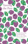 Cover of Tasting the Past: Recipes from the Second World War to the 1980s