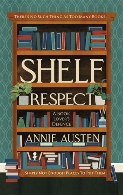 Cover of Shelf Respect: A Book Lovers' Guide to Curating Book Shelves at Home