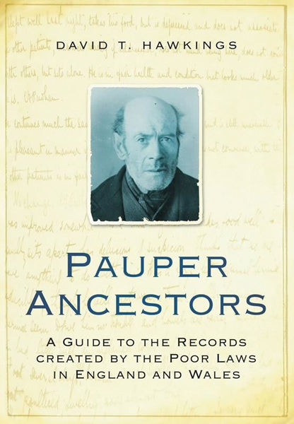 Cover of Pauper Ancestors: A Guide to the Records Created by the Poor Laws in England & Wales
