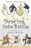 Cover of Dancing into Battle: A Social History of the Battle of Waterloo