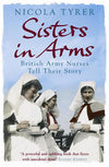 Cover of Sisters in Arms: British Army Nurses Tell Their Story