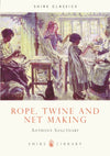 Cover of Shire: Rope, Twine and Net Making