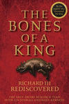 Cover of The Bones of a King: Richard III Rediscovered