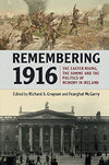 Cover of Remembering 1916: The Easter Rising, the Somme and the Politics of Memory in Ireland