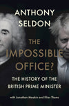 Cover of The Impossible Office?: The History of the British Prime Minister