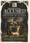 Cover of Accused: British Witches Throughout History