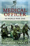 Cover of The Life of a Medical Officer in WWI: The Experiences of Captain Harry Gordon Parker