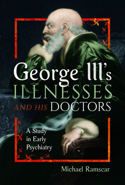 George III's Illness and his Doctors