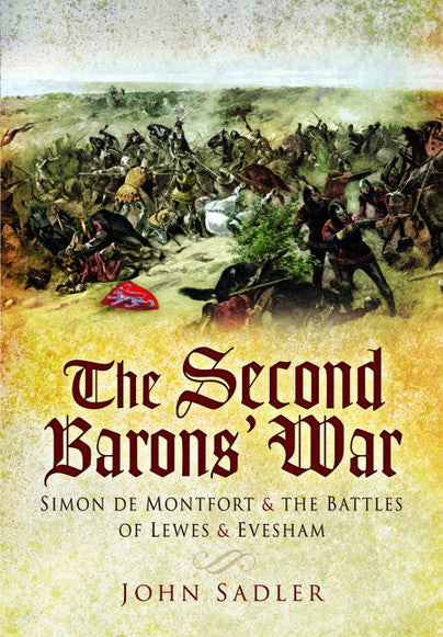 Cover of The Second Baron's War: Simon de Montfort and the Battles of Lewes and Evesham