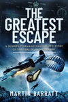 Cover of The Greatest Escape: A Bomber Command Navigator&#39;s Story of Survival in Nazi Germany