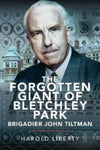 The Forgotten Giant of Bletchley Park