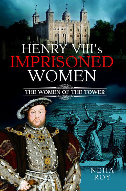 Henry VIII's Imprisoned Women The National Archives Shop