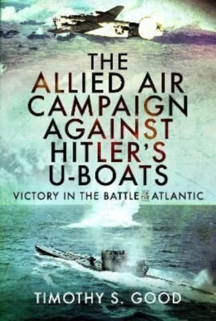 Jacket for The Allied Air Campaign Against Hitler's U-Boats