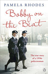Cover of Bobby On The Beat: The True Story of a 1950&#39;s Policewoman