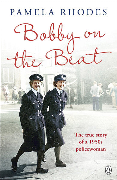 Cover of Bobby On The Beat: The True Story of a 1950's Policewoman