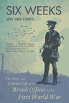 Cover of Six Weeks: The Short and Gallant Life of the British Officer in the First World War