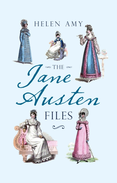 Cover of The Jane Austen Files: A Complete Anthology of Letters & Family Recollections
