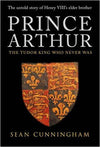 Cover of Prince Arthur: The Tudor King Who Never Was