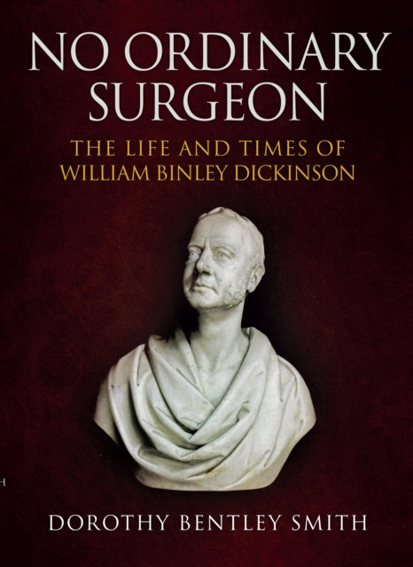 Cover of No Ordinary Surgeon: The Life and Times of William Binley Dickinson