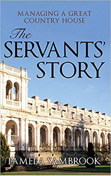Cover of The Servants' Story: Managing a Great Country House