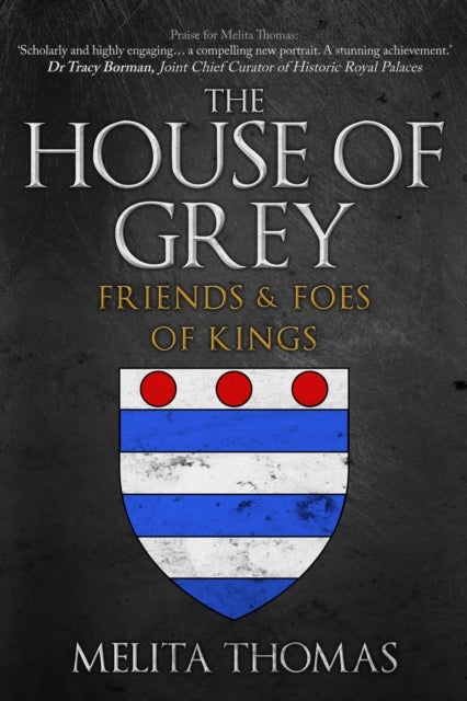 Cover of The House of Grey: Friends & Foes of Kings