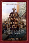 Cover of The Prince Who Beat the Empire: How an Indian Ruler Took on the Might of the East India Company