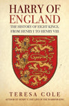 Cover of Harry of England: The History of Eight Kings, From Henry I to Henry VIII