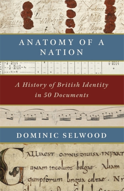 Cover of Anatomy of a Nation: A History of British Identity in 50 Documents