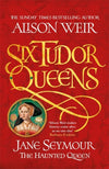 Cover of Six Tudor Queens: Jane Seymour, The Haunted Queen