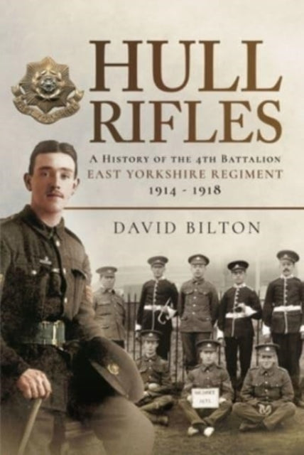 Cover of Hull Rifles: A History of the 4th Battalion East Yorkshire Regiment, 1914-1918