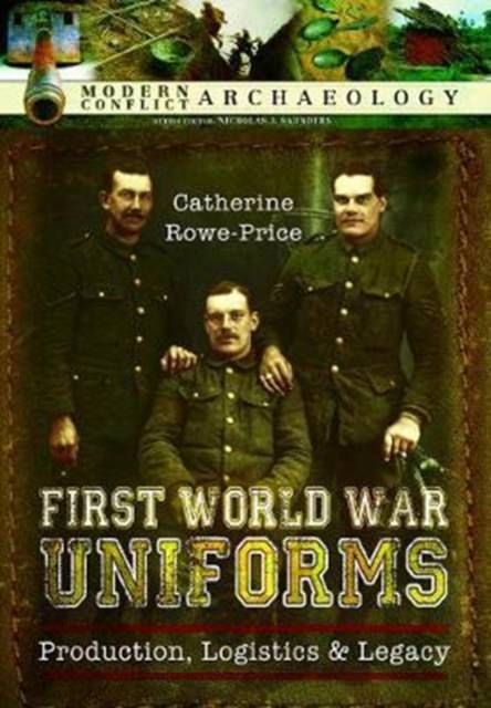 Cover of First World War Uniforms: Production, Logistics & Legacy