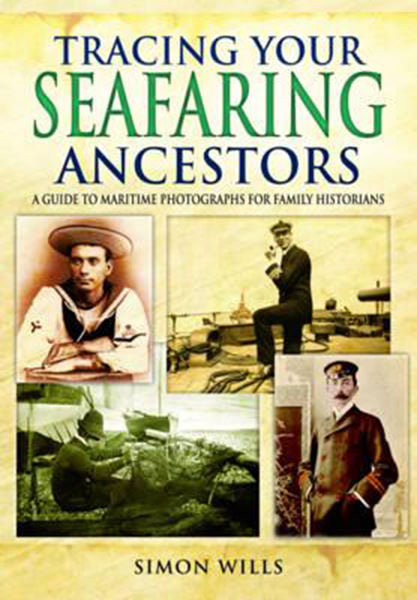 Cover of Tracing Your Seafaring Ancestors: A Guide to Maritime Photographs for Family Historians