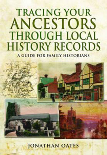 Cover of Tracing Your Ancestors Through Local History Records: A Guide for Family Historians