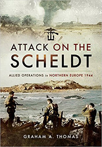 Cover of Attack on the Scheldt: Allied Operations in Northern Europe 1944