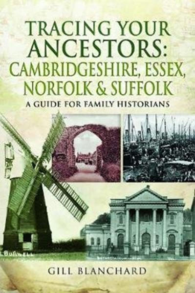 Cover of Tracing Your Ancestors: Cambridgeshire, Essex, Norfolk & Suffolk: A Guide for Family Historians