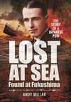 Cover of Lost at Sea, Found at Fukushima: The Story of a Japanese POW