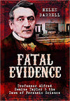 Cover of Fatal Evidence: Professor Alfred Swaine Taylor &amp; the Dawn of Forensic Science