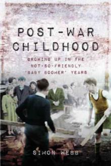 Cover of Post-War Childhood: Growing Up in the Not-So-Friendly Baby Boomer Years