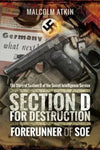 Cover of Section D for Destruction: Forerunner of SOE