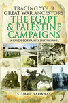 Cover of Tracing Your Great War Ancestors: The Egypt &amp; Palestine Campaigns: A Guide for Family Historians