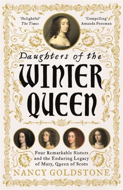Cover of Daughters of the Winter Queen: Four Remarkable Sisters, the Crown of Bohemia and the Enduring Legacy of Mary, Queen of Scots