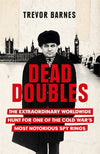 Cover of Dead Doubles: The Extraordinary Worldwide Hunt for One of the Cold War&#39;s Most Notorious Spy Rings