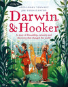Darwin and Hooker: A Story of Friendship, Curiosity and Discovery that Changed The World