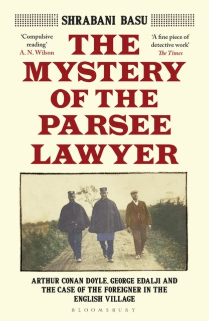 The Mystery of the Parsee Lawyer: Arthur Conan Doyle, George Edalji and the Case of the Foreigner in the English Village