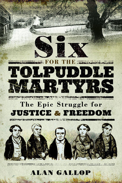 Cover of Six for the Tolpuddle Martyrs: The Epic Struggle for Justice and Freedom