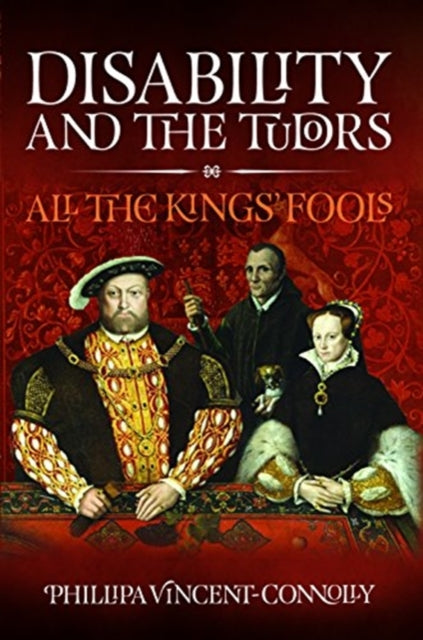 Cover of Disability and the Tudors: All the King's Fools