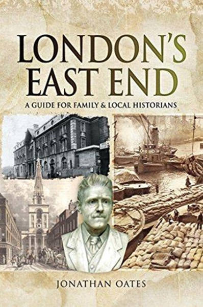 Cover of London's East End: A Guide for Family & Local Historians