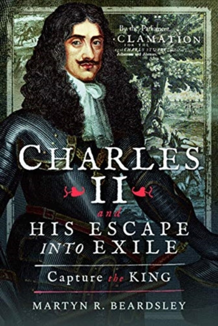 Cover of Charles II and his Escape into Exile: Capture the King