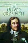 Cover of Following in the Footsteps of Oliver Cromwell: A Historical Guide to the Civil War