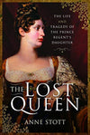 Cover of The Lost Queen: The Life &amp; Tragedy of the Prince Regent&#39;s Daughter
